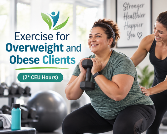Exercise for Overweight and Obese Clients (2* CEU Hours)