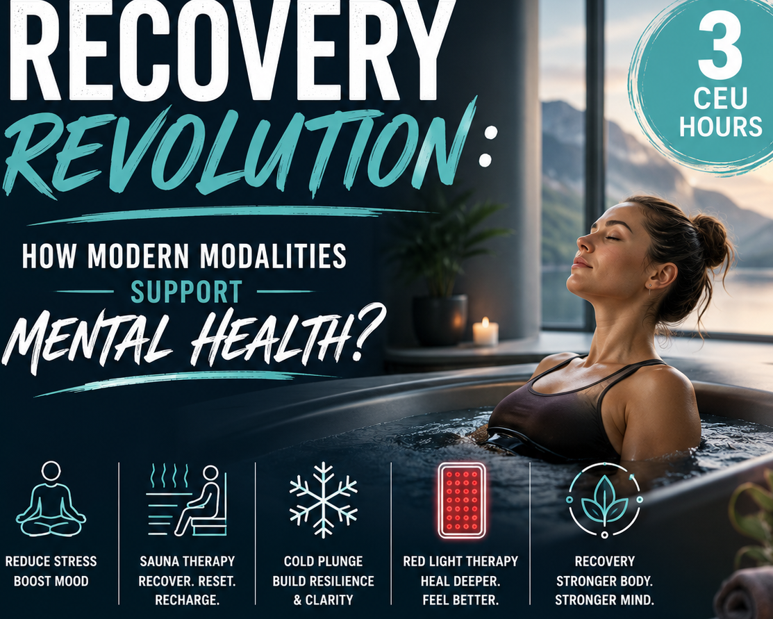 Recovery Revolution: How Modern Recovery Modalities Promote Mental Health (3 CEU Hours)